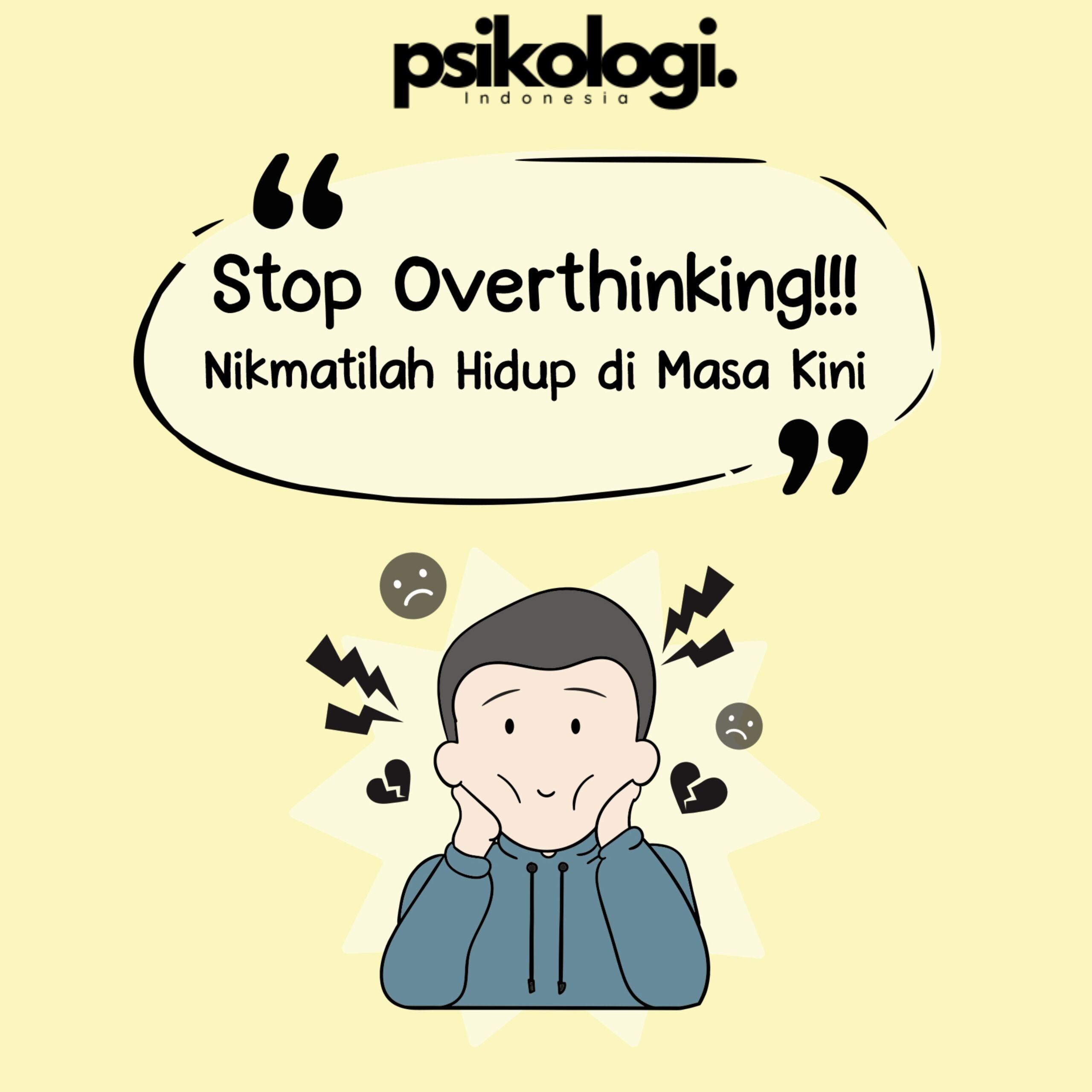 Overthinking atau berpikir berlebihan dapat menjadi penghalang utama dalam menikmati kehidupan. Berikut adalah beberapa cara efektif untuk menghentikan kebiasaan berpikir berlebih dan mulai menikmati hidup di masa kini.